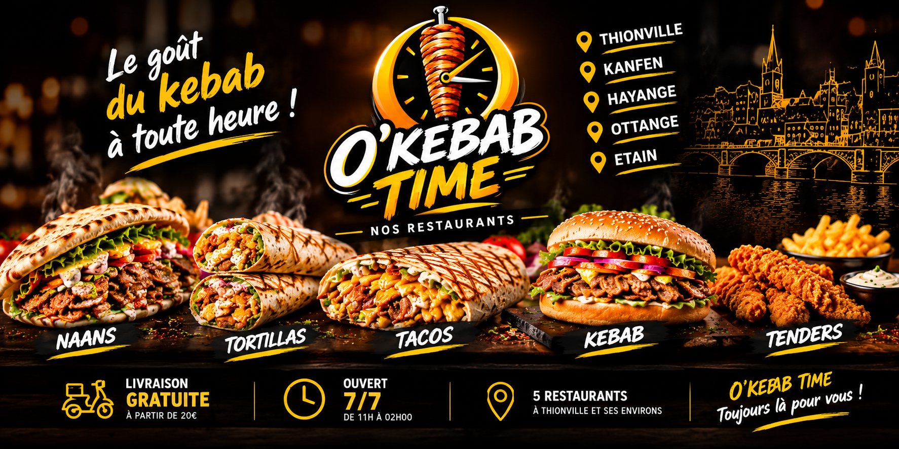 O'Kebab Time : naans, tortillas, tacos, kebabs, tenders — restaurants à Thionville, Kanfen, Hayange, Étain et Ottange